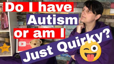 Am I quirky or autistic?