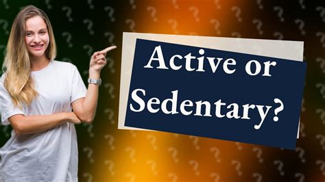 Am I sedentary or lightly active?