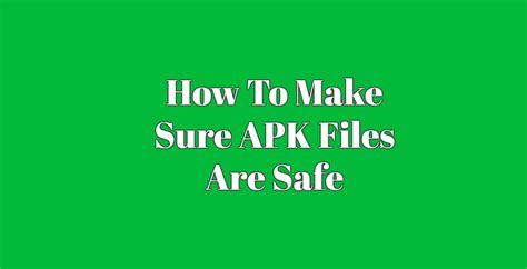 Are APK files safe?