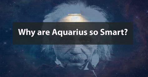 Are Aquarius smart?