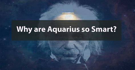 Are Aquarius so smart?