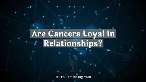 Are Cancers loyal in relationships?