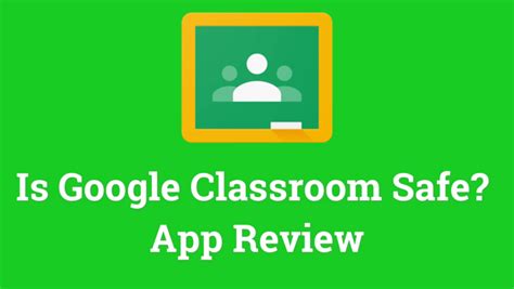 Are Google classrooms safe?