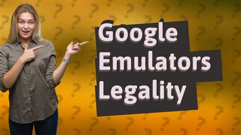 Are Google play emulators legal?