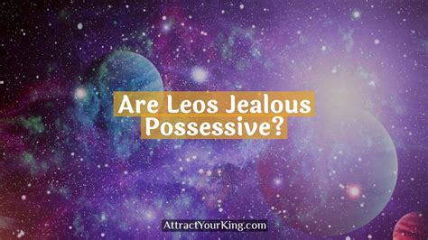 Are Leo possessive?