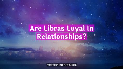Are Libras loyal in relationships?