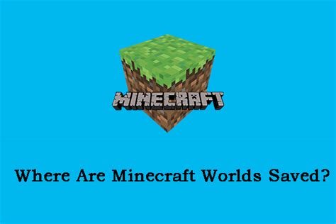 Are Minecraft worlds saved to the disc?