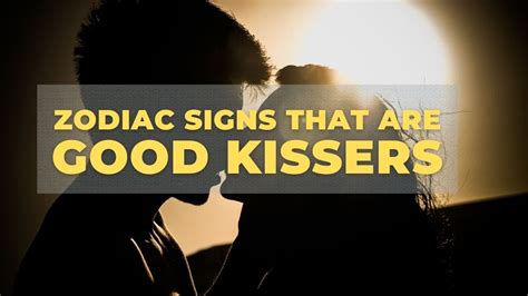 Are Sagittarius good kissers?