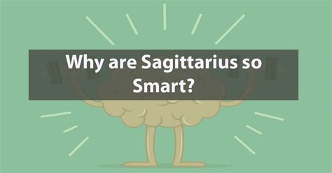 Are Sagittarius smart?