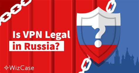 Are VPNs legal in Russia?