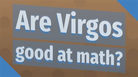 Are Virgos good at math?