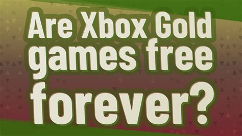 Are Xbox Gold games free forever?