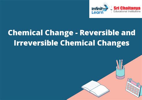 Are all chemical changes irreversible?