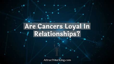 Are cancers loyal in relationships?