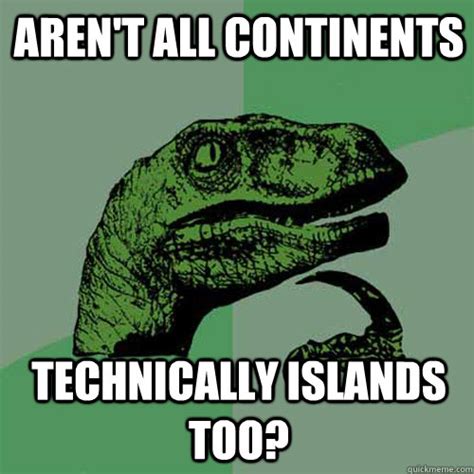 Are continents technically islands?