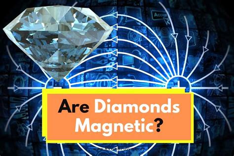 Are diamonds magnetic?