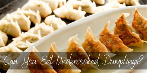 Are dumplings undercooked?