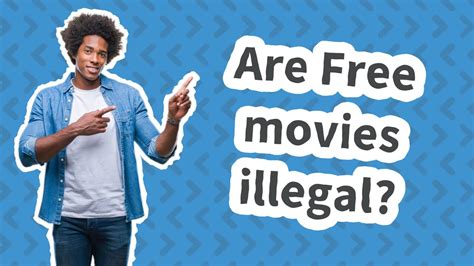 Are free movies illegal?
