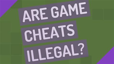 Are game cheats illegal?