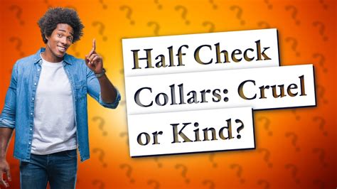 Are half check collars cruel?