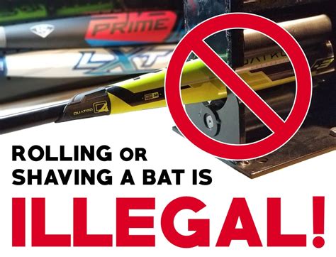 Are heat rolled bats illegal?