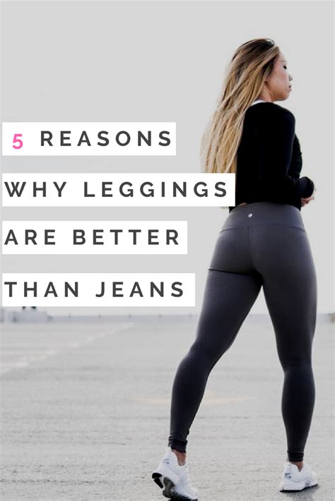 Are leggings nicer than jeans?