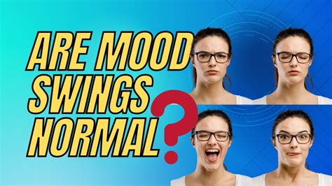 Are mood swings normal at 17?