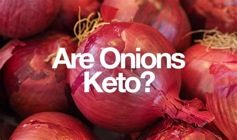 Are onions OK on keto?