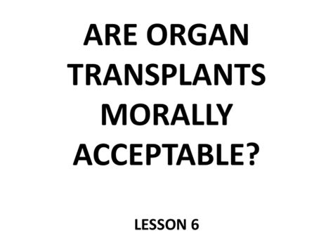 Are organ transplant morally accepted?