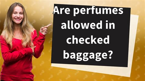 Are perfumes allowed in checked baggage?
