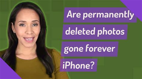 Are permanently deleted videos gone forever on iPhone?