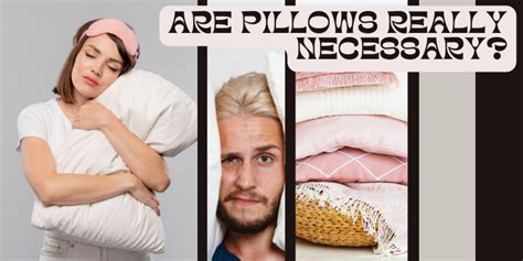 Are pillows necessary?