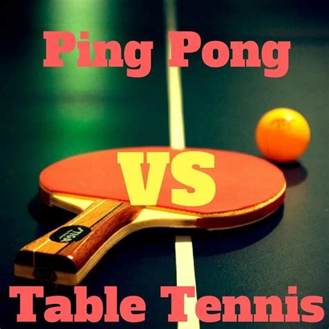 Are ping pong and table tennis the same?