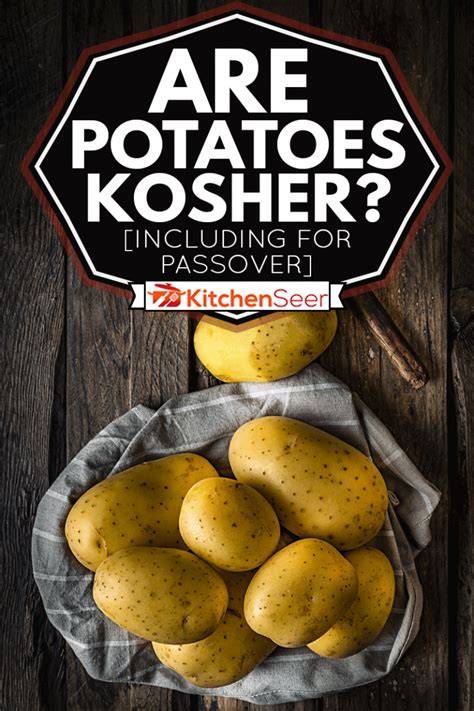 Are potatoes kosher?