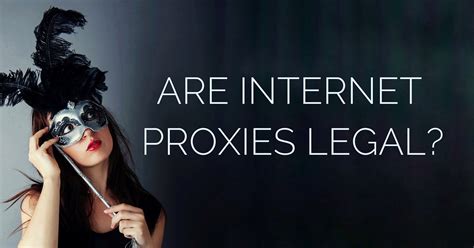 Are proxies legal?