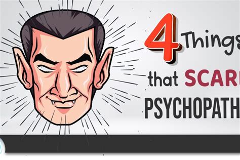 Are psychopaths afraid of anything?