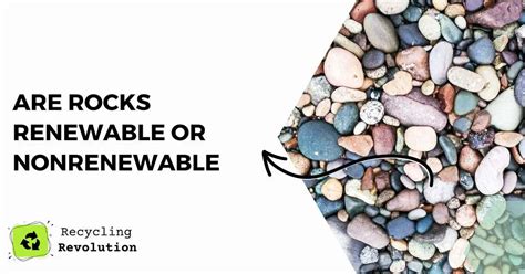 Are rocks renewable?
