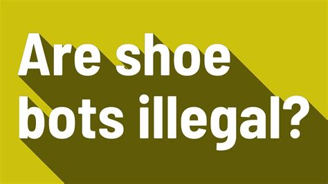 Are sneaker bots illegal?