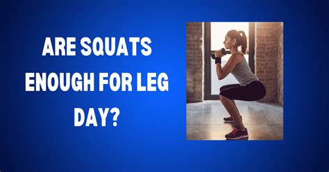 Are squats enough for leg day?