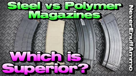 Are steel mags better than polymer?