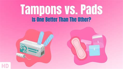 Are tampons better than pads?