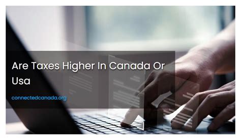 Are taxes higher in Canada or USA?
