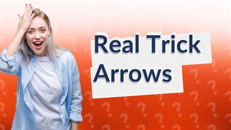 Are there real trick arrows?