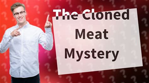 Are we eating cloned meat?