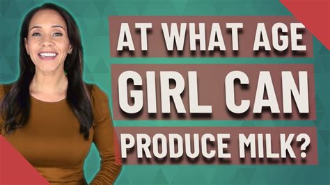 At what age can a woman produce milk?