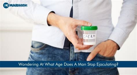 At what age does a man stop ejaculating?