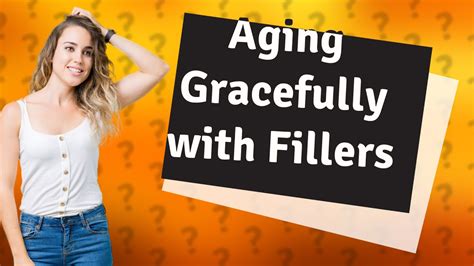 At what age should you stop fillers?