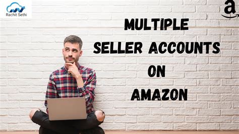 Can 1 person have multiple Amazon seller accounts?