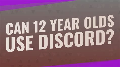 Can 12 year olds use Discord?