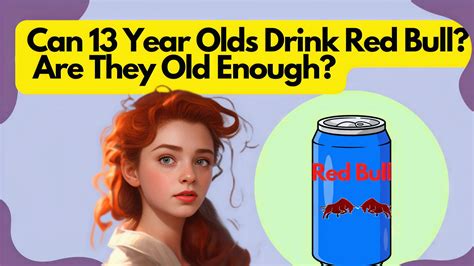 Can 13 year olds drink bangs?